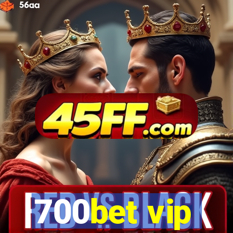 700bet vip